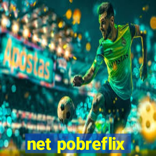 net pobreflix